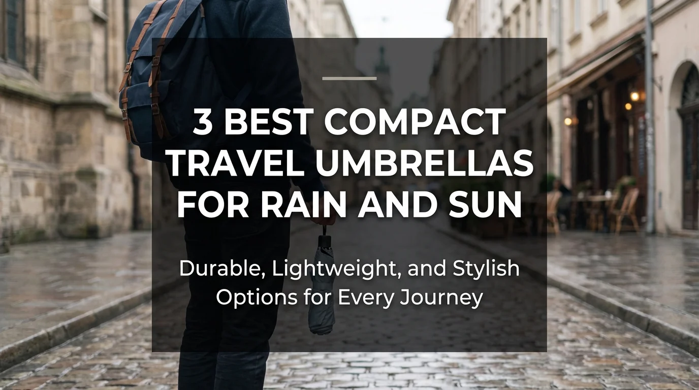 3 Best Compact Travel Umbrellas for Rain and Sun