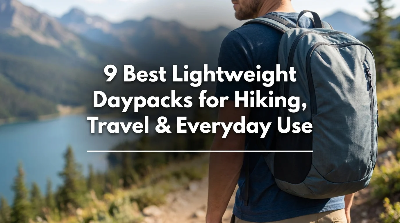 9 Best Lightweight Daypacks for Hiking, Travel & Everyday Use